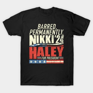 Nikki Haley Barred Permanently T-Shirt